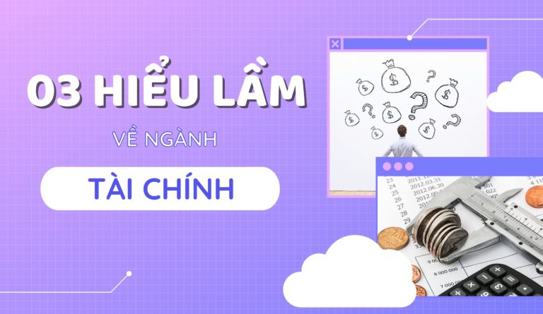 3 hiểu lầm thường gặp khi nhắc đến ngành Tài chính