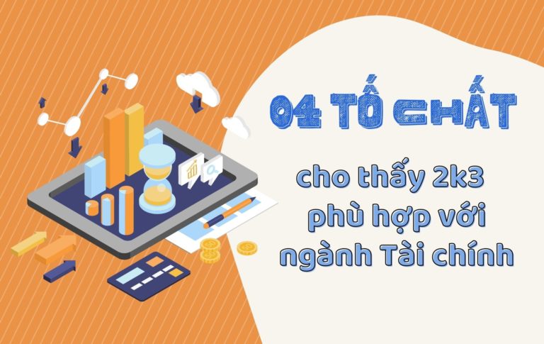 4 tố chất cần có để 2k3 tự tin theo học ngành Tài chính