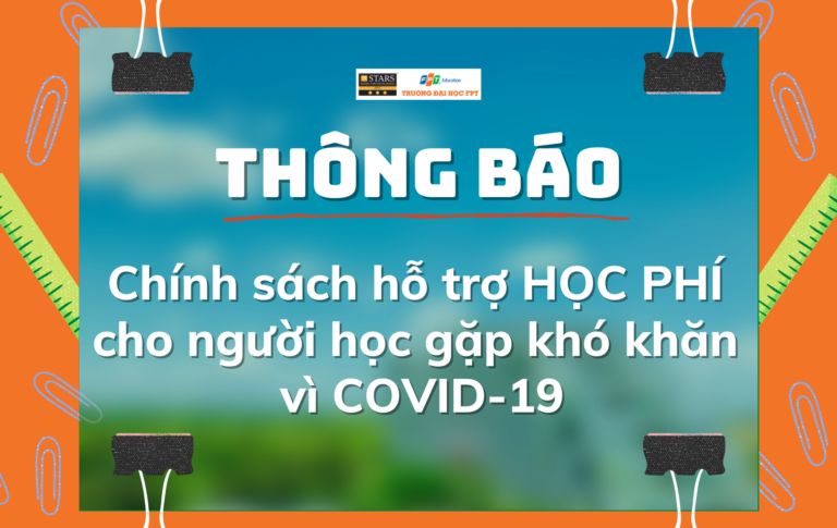 Trường Đại học FPT thông báo chính sách hỗ trợ học phí cho người học gặp khó khăn vì COVID-19