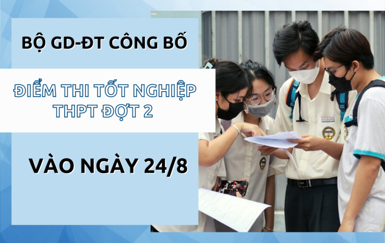 Bộ GD-ĐT công bố điểm thi tốt nghiệp THPT đợt 2 vào ngày 24/8