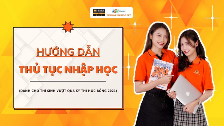 Hướng dẫn thủ tục nhập học cho thí sinh vượt qua Kỳ thi Học bổng 2021