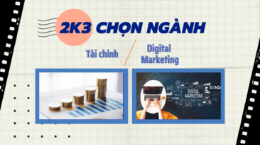 2k3 phân vân giữa Tài Chính và Digital Marketing: Nên chọn ngành nào?