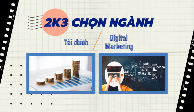 2k3 phân vân giữa Tài Chính và Digital Marketing: Nên chọn ngành nào?