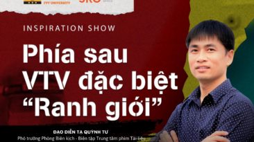 [INSPIRATION SHOW] Gặp gỡ đạo diễn phim tài liệu VTV Đặc Biệt 