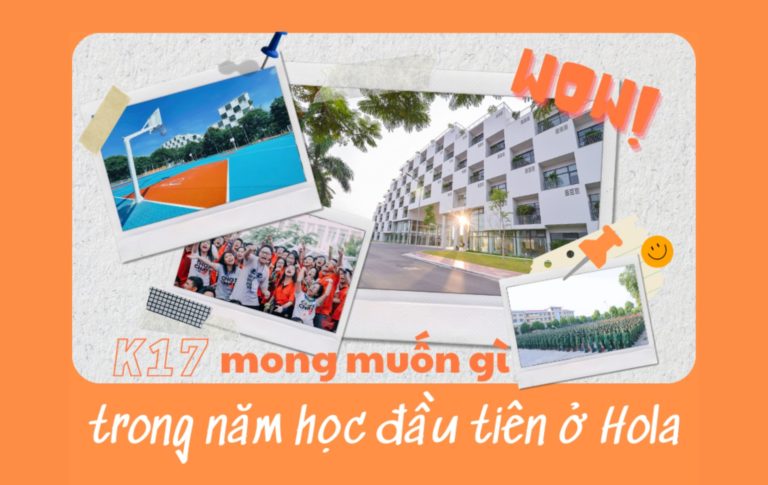 K17 mong muốn được trải nghiệm gì trong năm học đầu tiên ở Hola?