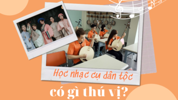 Nghe các “tiền bối” hé lộ về môn học có 1-0-2 tại trường F – Nhạc cụ dân tộc