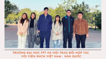 Trường Đại học FPT Hà Nội trao đổi hợp tác với Viện KHCN Việt Nam - Hàn Quốc