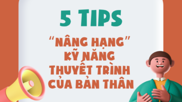 Mách bạn 5 tips “nâng hạng” kỹ năng thuyết trình của bản thân