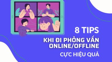 Mách bạn 8 tips khi đi phỏng vấn online/offline cực hiệu quả