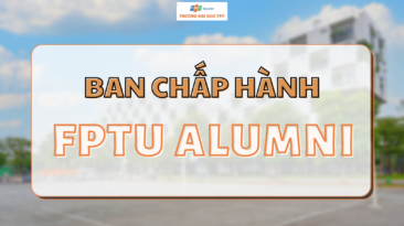 GIỚI THIỆU BAN CHẤP HÀNH FPTU ALUMNI 