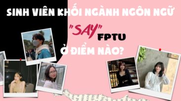 Sinh viên khối ngành ngôn ngữ “say” FPTU ở điểm nào?