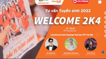 HOLA TALK 1 - WELCOME 2K4: Tư vấn tuyển sinh Đại học FPT Hà Nội năm 2022