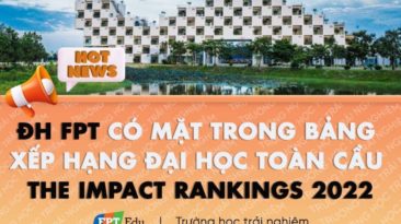 Đại học FPT vào bảng xếp hạng toàn cầu về phát triển bền vững THE Impact Rankings 2022