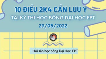 10 điều 2k4 cần lưu ý trong kỳ thi học bổng Đại học FPT 29/5