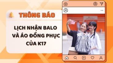 THÔNG BÁO: LỊCH NHẬN BALO VÀ ÁO ĐỒNG PHỤC CỦA SINH VIÊN K17