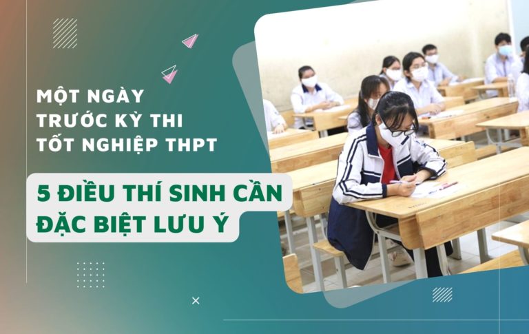 5 lưu ý quan trọng thí sinh cần nhớ trước thềm kỳ thi tốt nghiệp THPT