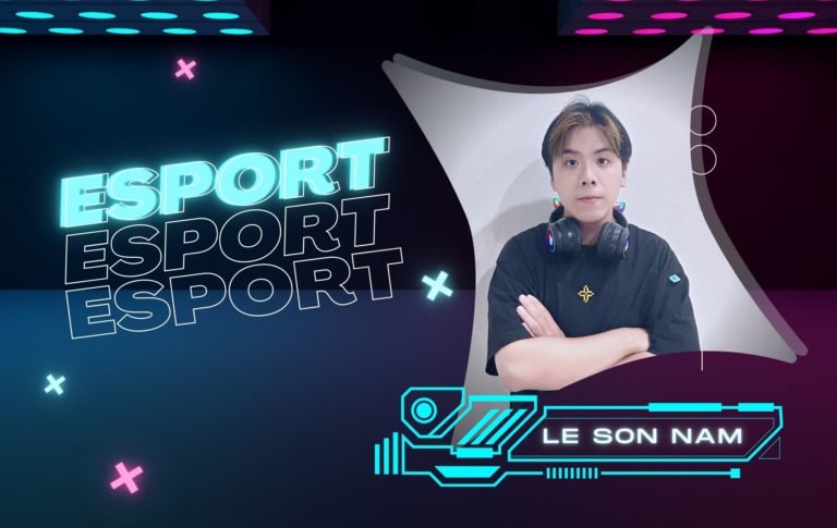 Lê Sơn Nam - chàng trai trẻ nỗ lực xoá bỏ định kiến về Esport