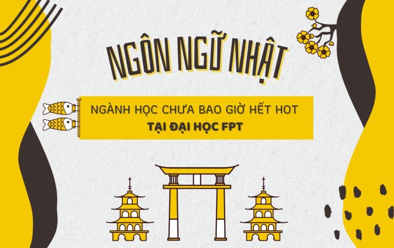 Ngôn ngữ Nhật - ngành học chưa bao giờ hết HOT tại Đại học FPT 