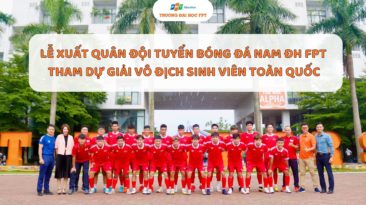 Lễ xuất quân đội tuyển bóng đá nam ĐH FPT tham dự giải vô địch sinh viên toàn quốc