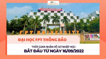 ĐẠI HỌC FPT THÔNG BÁO THỜI GIAN NHẬN HỒ SƠ NHẬP HỌC NĂM 2022