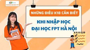 Những điều K18 cần biết khi nhập học Đại học FPT Hà Nội