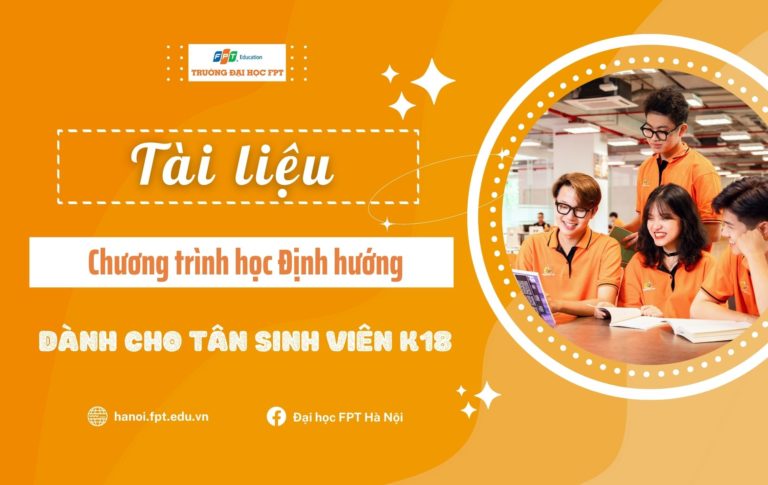 Tài liệu chương trình học định hướng dành cho tân sinh viên K18 Đại học FPT Hà Nội