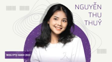 Nguyễn Thu Thủy - Miss FPTU Hanoi 2022: “Tuổi trẻ hãy trải nghiệm hết mình”