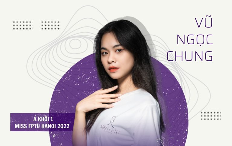 Vũ Ngọc Chung - cô nàng Á Khôi Miss FPTU tài sắc vẹn toàn