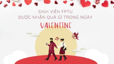 Muôn kiểu quà Valentine sinh viên FPTU được nhận trong ngày lễ tình nhân