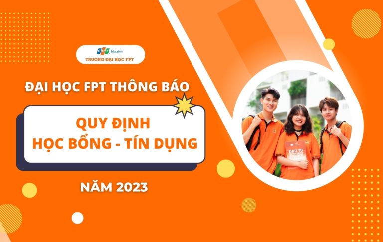 Đại học FPT thông báo quy định Học bổng - Tín dụng năm 2023