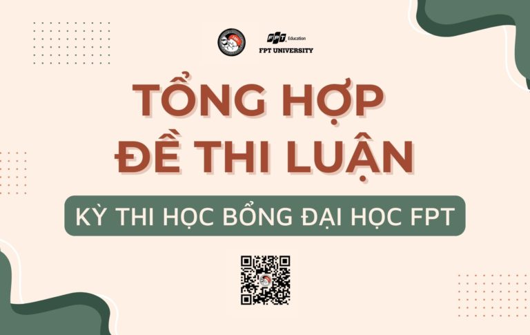 Tổng hợp 24 đề luận kì thi học bổng Đại học FPT qua các năm