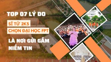 Top 7 lý do để các sĩ tử 2k5 chọn Đại học FPT là nơi gửi gắm niềm tin