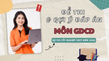 Đề thi và gợi ý đáp án môn GDCD kỳ thi Tốt nghiệp THPT 2023 (24 mã đề)