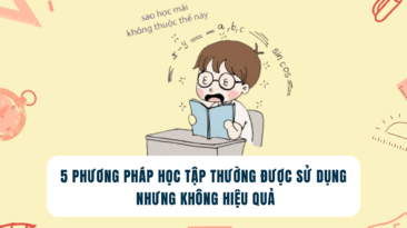 5 phương pháp học tưởng chừng hiệu quả nhưng thật ra thì....