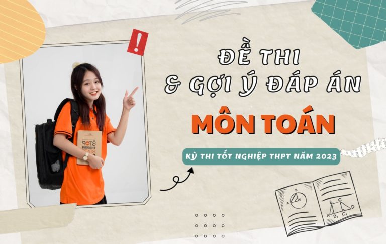 Đề thi và gợi ý đáp án môn Toán kỳ thi tốt nghiệp THPT 2023 (24 mã đề)