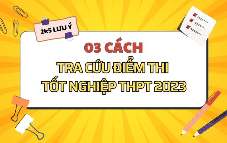 03 cách tra cứu điểm thi tốt nghiệp THPT năm 2023