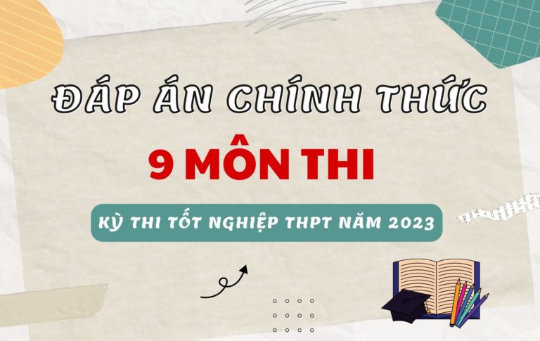 Đáp án chính thức các môn thi tốt nghiệp THPT 2023 của Bộ GD-ĐT