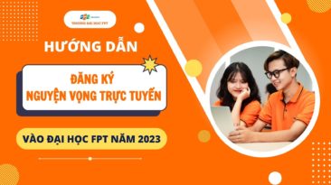 Hướng dẫn đăng ký nguyện vọng trực tuyến vào Đại học FPT năm 2023