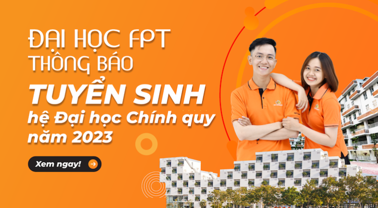 Tổng hợp thông tin tuyển sinh đầu vào Đại học FPT mới nhất 2023+