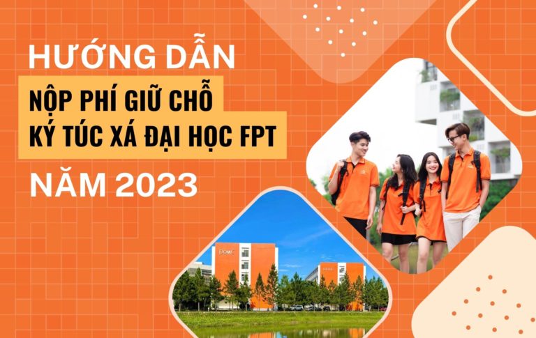 Hướng dẫn nộp phí giữ chỗ ký túc xá Đại học FPT năm 2023