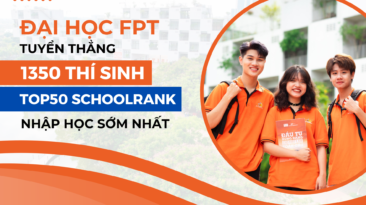 Trường Đại học FPT tuyển thẳng 1.350 thí sinh TOP50 THPT toàn quốc