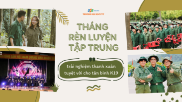 Tháng rèn luyện tập trung - trải nghiệm thanh xuân tuyệt vời cho tân binh K19