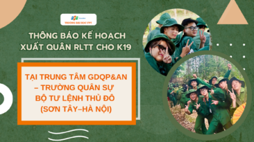 Thông báo chương trình RLTT cho K19 tại Trường Quân sự Bộ tư lệnh Thủ Đô – Sơn Tây, Hà Nội