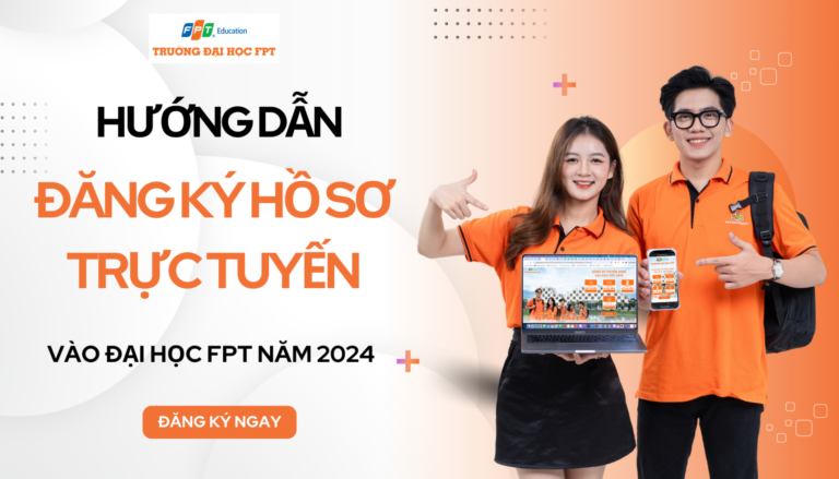 Hướng dẫn nộp hồ sơ trực tuyến vào Đại học FPT năm 2024