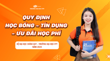 Trường Đại học FPT thông báo quy định học bổng - tín dụng - ưu đãi học phí năm 2024