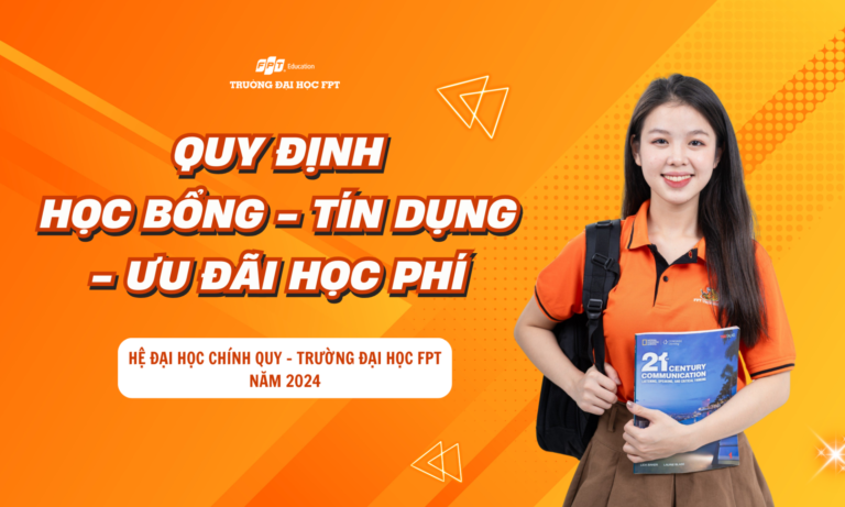 Trường Đại học FPT thông báo quy định học bổng - tín dụng - ưu đãi học phí năm 2024