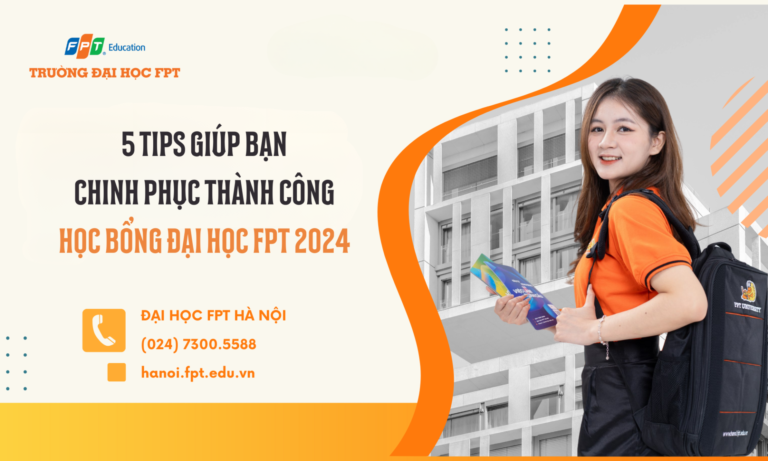 5 Tips giúp bạn chinh phục thành công Học bổng của Đại học FPT