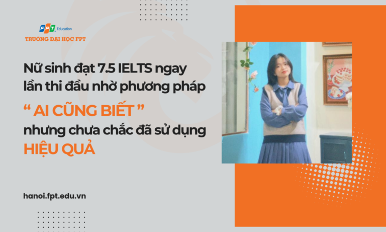 Nữ sinh đạt 7.5 IELTS ngay lần thi đầu nhờ phương pháp ai cũng biết nhưng chưa chắc đã sử dụng hiệu quả