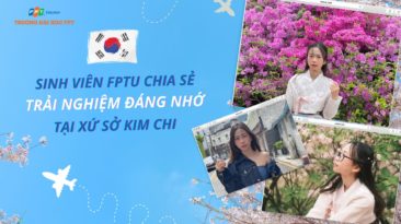 Sinh viên ĐH FPT chia sẻ trải nghiệm đáng nhớ tại xứ sở kim chi trong học kỳ trao đổi