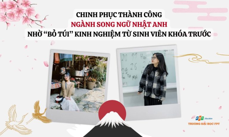 Bỏ túi bí kíp chinh phục Ngành Song ngữ Nhật - Anh từ sinh viên FPTU